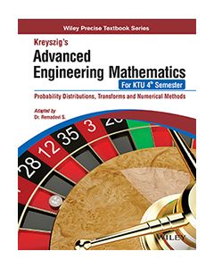 Kreyszig's Advanced Engineering Mathematics, For KTU 4th Semester: Probability Distributions, Transforms and Numerical Methods