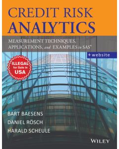 Credit Risk Analytics: Measurement Techniques, Applications, and Examples in SAS