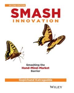 Smash Innovation, 2ed: Smashing the Hand-Mind-Market Barrier