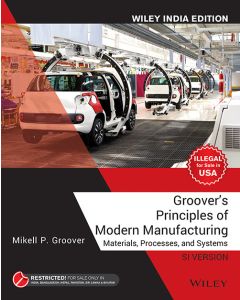 Groover's Principles of Modern Manufacturing SI Version, Wiley India Edition