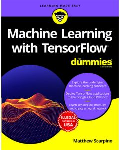 Machine learning with TensorFlow For Dummies