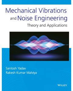 Mechanical Vibrations and Noise Engineering: Theory and Applications