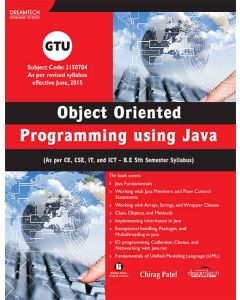 Object Oriented Programming using Java: As per CE, CSE, IT and ICT - B.E 5th semester syllabus of GTU