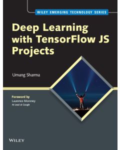 Deep Learning with TensorFlow JS Projects