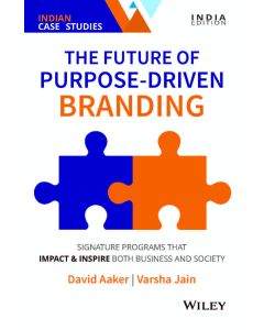 The Future of Purpose - Driven Branding: Signature Programs that Impact & Inspire Both Business and Society (Indian Edition with Case Studies)