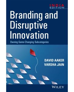 Branding and Disruptive Innovation: Owning Game-Changing Subcategories