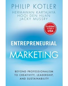 Entrepreneurial Marketing: Beyond Professionalism to Creativity, Leadership, and Sustainability