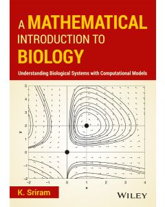 A Mathematical Introduction to Biology: Understanding Biological Systems with Computational Models