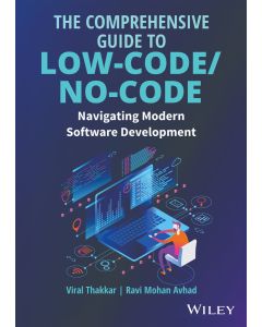 The Comprehensive Guide to Low-Code/No-Code: Navigating Modern Software Development