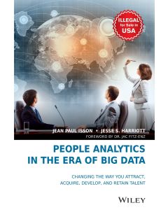 People Analytics in the Era of Big Data: Changing the Way You Attract, Acquire, Develop, and Retain Talent 