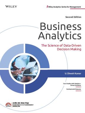 Business Analytics, 2ed: The Science of Data-Driven Decision Making