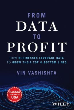 From Data To Profit: How Businesses Leverage Data to Grow Their Top and Bottom Lines